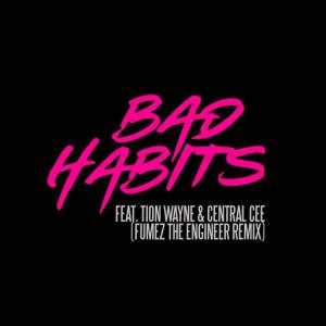 poster for Bad Habits (feat. Tion Wayne & Central Cee) [Fumez The Engineer Remix] - Ed Sheeran