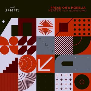 poster for Heater (feat. Techno Tupac) - Freak On, Morelia