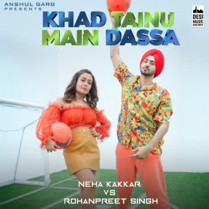 poster for Khad Tainu Main Dassa - Neha Kakkar & Rohanpreet Singh