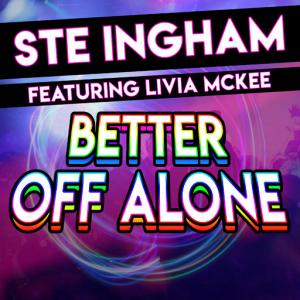 poster for Better off Alone (feat. Livia McKee) [Kritikal Mass Radio Edit] - Ste Ingham
