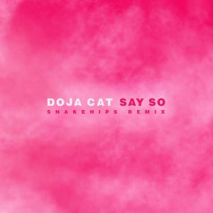 poster for Say So (Snakehips Remix) - Doja Cat