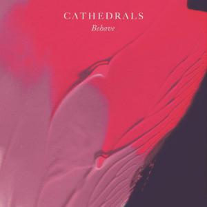 poster for Behave - Cathedrals