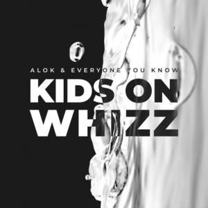 poster for Kids on Whizz - Alok, Everyone You Know