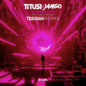 poster for Surrender (feat. Cammie Robinson) [T & Sugah Remix] - Jamgo & Titus1
