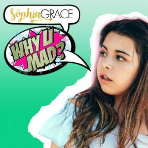 poster for Why U Mad? - Sophia Grace