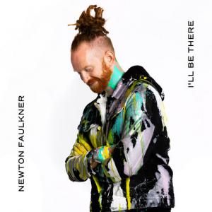 poster for I’ll Be There - Newton Faulkner
