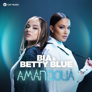 poster for Amândouă - BIA & Betty Blue