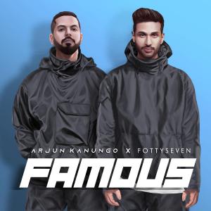poster for Famous - Arjun Kanungo & Fotty Seven