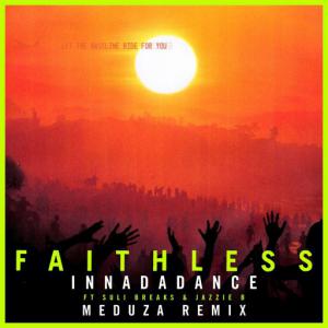 poster for Innadadance (feat. Suli Breaks & Jazzie B) [Meduza Remix] (Edit) - Faithless