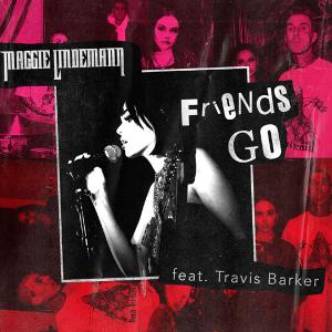 poster for Friends Go (feat. Travis Barker) - Maggie Lindemann