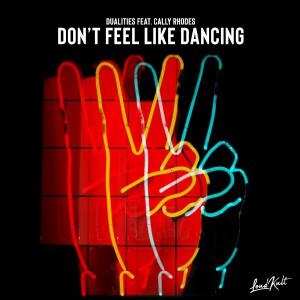 poster for Don’t Feel Like Dancing - Dualities & Cally Rhodes