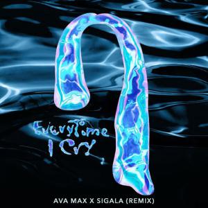 poster for EveryTime I Cry (Sigala Remix) - Ava Max