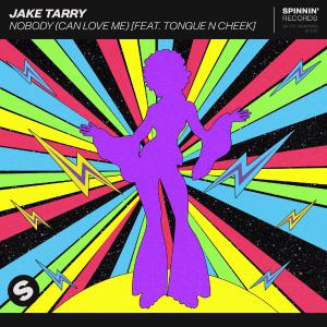 poster for Nobody (Can Love Me) [feat. Tongue N Cheek] - Jake Tarry