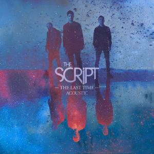 poster for The Last Time (Acoustic) - The Script