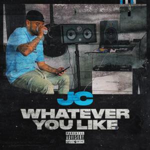 poster for Whatever You Like - Jc