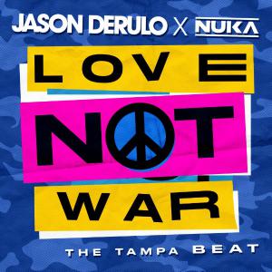 poster for Love Not War (The Tampa Beat) - Jason Derulo & Nuka