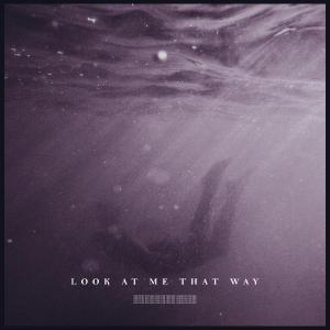 poster for Look At Me That Way - Sdms