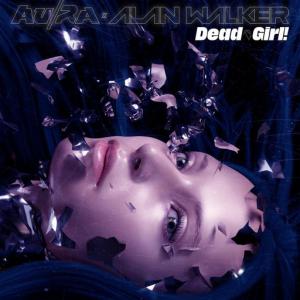 poster for Dead Girl! (Shake My Head) - Au/Ra, Alan Walker