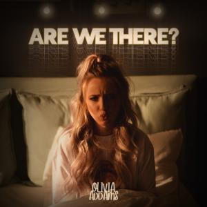 poster for Are We There? - Olivia Addams