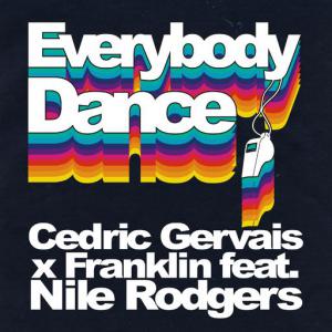 poster for Everybody Dance (feat. Nile Rodgers) - Cedric Gervais, Franklin