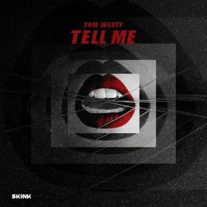 poster for Tell Me - Tom Westy