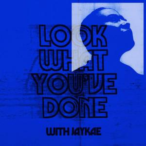 poster for Look What You’ve Done (with Jaykae) - Emeli Sande, Jaykae