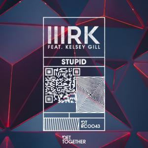poster for Stupid (feat. Kelsey Gill) - MRK
