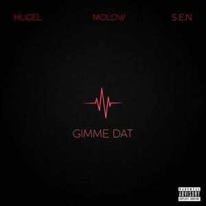 poster for Gimme Dat (feat. S.E.N) - Hugel, Molow