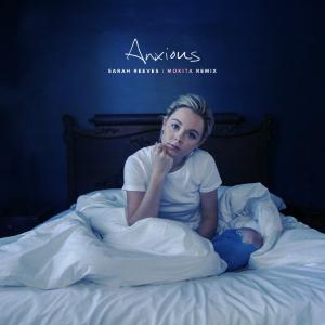 poster for Anxious (Mokita Remix) - Sarah Reeves & Mokita