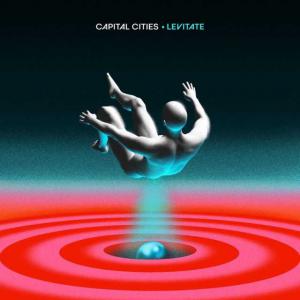 poster for Levitate -Capital Cities