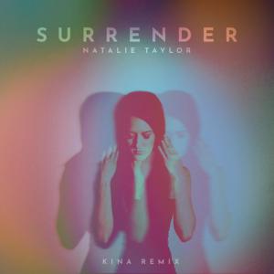 poster for Surrender (Kina Remix) - Natalie Taylor