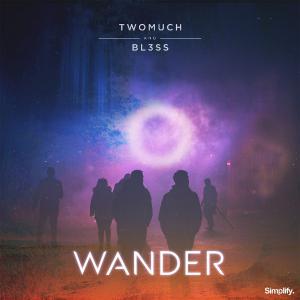 poster for Wander - Bl3ss & TwoMuch