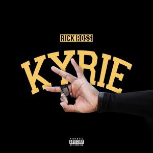 poster for Kyrie - Rick Ross