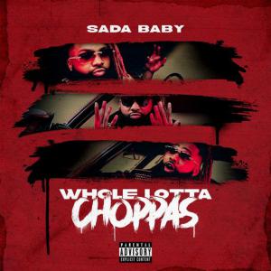 poster for Whole Lotta Choppas - Sada Baby