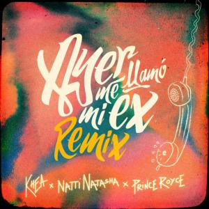 poster for Ayer Me Llamó Mi Ex – Remix (feat. Lenny Santos) - Khea, Natti Natasha, Prince Royce