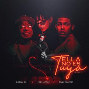 poster for Ella No Es Tuya (Remix) - Rochy RD, Myke Towers, NICKI NICOLE