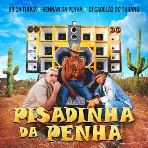 poster for Pisadinha da Penha - Rennan da Penha, Dj Cabelão Do Turano, BR DA TIJUCA