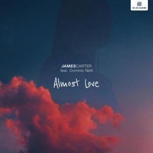 poster for Almost Love (feat. Dominic Neill) - James Carter