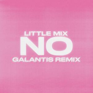 poster for No (Galantis Remix) - Little Mix