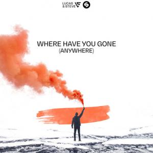 poster for Where Have You Gone (Anywhere) - Lucas & Steve