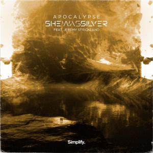poster for Apocalypse (feat. Jeremy Strickland) - She Was Silver