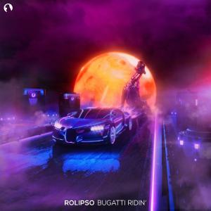 poster for Bugatti Ridin’ - Rolipso