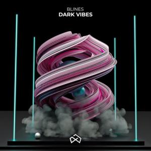 poster for Dark Vibes - Blines