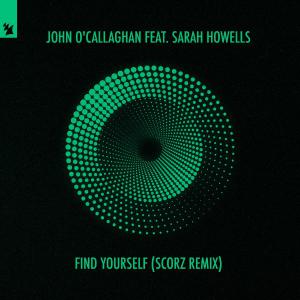 poster for Find Yourself (feat. Sarah Howells) [Scorz Remix] - John O’Callaghan