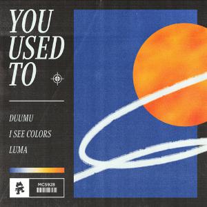 poster for You Used To (feat. Luma) - Duumu & I See Colors