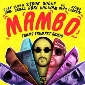 poster for Mambo (feat. Sean Paul, El Alfa, Sfera Ebbasta & Play-N-Skillz) (Timmy Trumpet Remix) - Steve Aoki, Willy William