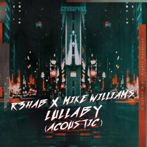 poster for Lullaby (Acoustic) - R3HAB & Mike Williams