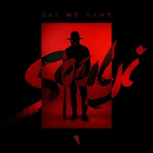poster for Say My Name - Soulji