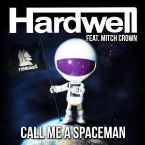poster for Call Me A Spaceman (Radio Edit) (feat. Mitch Crown) - Hardwell