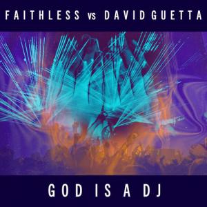 poster for God is A DJ - Faithless, David Guetta